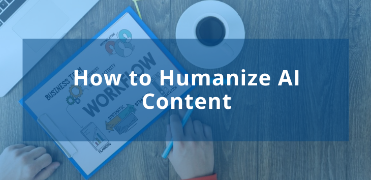 How to Humanize AI Content